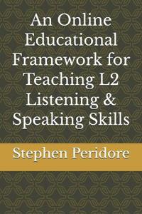 An Online Educational Framework for Teaching L2 Listening & Speaking Skills