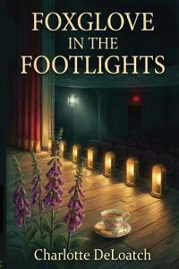 Foxglove in the Footlights