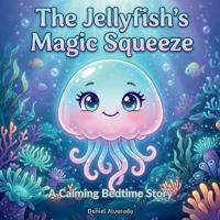The Jellyfish's Magic Squeeze