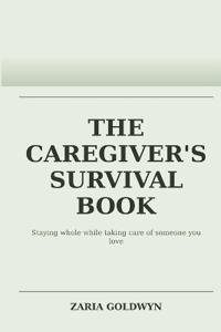The Caregiver's Survival Book