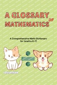 A Glossary of Mathematics