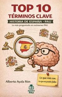 Top 10 Términos Clave. Historia de España. Pau