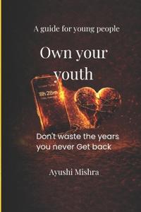 Own your youth