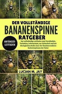 Der Vollständige Bananenspinnen-Ratgeber