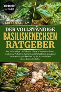 Der Vollständige Basiliskenechsen-Ratgeber
