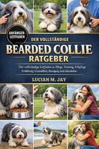 Der Vollständige Bearded Collie Ratgeber