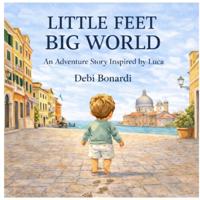 Bonardi, D: LITTLE FEET BIG WORLD