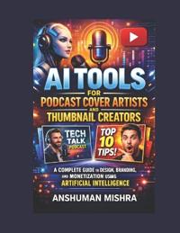 AI Tools for Podcast Cover Artists and Thumbnail Creators