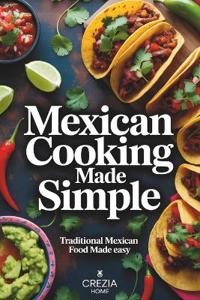 Mexican Cooking Made Simple