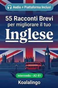 55 racconti bilingue per imparare l'inglese a livello intermedio