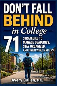 Callen M. Ed, A: Don't Fall Behind in College