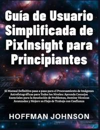 Guía de Usuario Simplificada de PixInsight para Principiantes