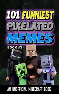 101 Funniest Pixelated Memes