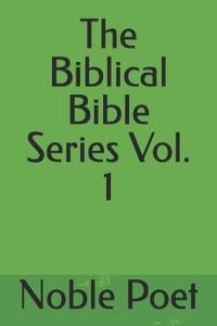 The Biblical Bible Series Vol. 1