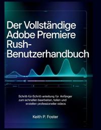 Der vollständige Adobe Premiere Rush-Benutzerhandbuch