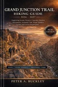 Grand Junction Trail Hiking Guide 2026-2027