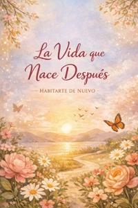 La vida que nace despues