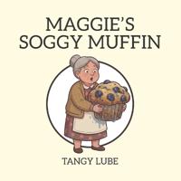 Maggie's Soggy Muffin