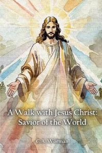 A Walk with Jesus Christ