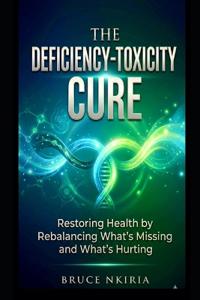 The DEFICIENCY-TOXICITY CURE