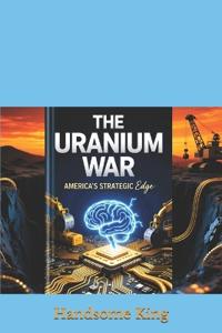 The Uranium War
