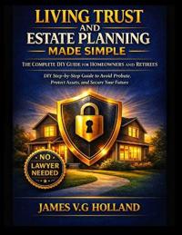 Living Trust and Estate Planning Made Simple