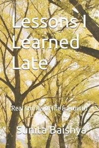 Lessons I Learned Late