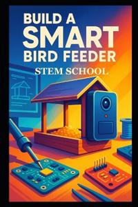 Build a Smart Bird Feeder