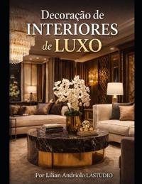 Andreoli, L: Decoração de Interiores de Luxo