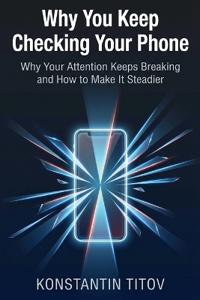 Why You Keep Checking Your Phone