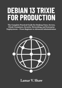 Debian 13 Trixie for Production