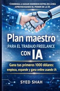 Plan maestro para el trabajo freelance con IA