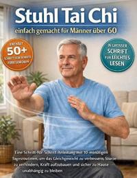 Stuhl Tai Chi einfach gemacht für Männer über 60