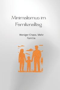 Minimalismus im Familienalltag