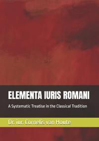 Houte, C: ELEMENTA IURIS ROMANI