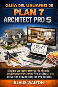 Guía del Usuario de Plan 7 Architect Pro 5