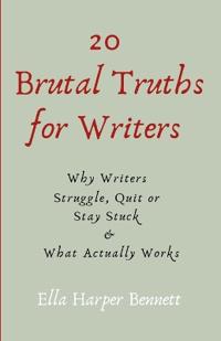 20 Brutal Truths For Writers