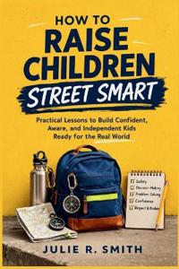 How to Raise Children Street Smart