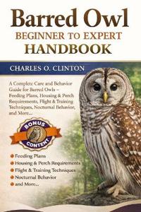 Clinton, C: BARRED OWL BEGINNER TO EXPERT HANDBOOK