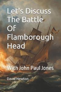 Let's Discuss The Battle Of Flamborough Head