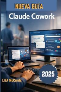 Claude Cowork Guía del usuario 2026