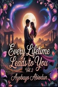 Every Lifetime Leads to You Vol. 2