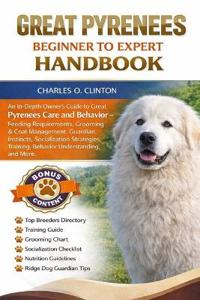 Great Pyrenees Beginner to Expert Handbook