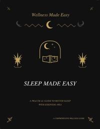 Wellness Made Easy: Sleep Made Easy