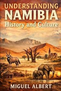 Albert, M: Understanding Namibia