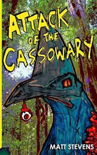 Stevens, M: Attack of the Cassowary