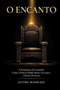 Mandlaze, A: O ENCANTO- A Frequência do Comando