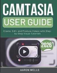 Camtasia User Guide 2026