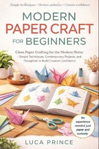 Modern Paper Craft for Beginners