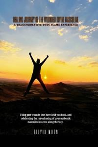 Healing Journey of the Wounded Divine Masculine
